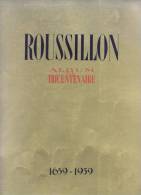 ROUSSILLON : Album Du Tricentenaire - 1959 - Voir Sommaire - Rigaud ; Levis Mirepoix ... - Languedoc-Roussillon