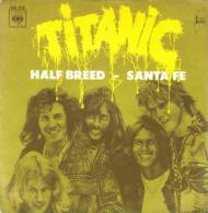 SP 45 RPM (7")  Titanic  "  Half Breed  " - Rock