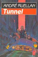 Tunnel D´ André Ruellan - Editions Livre De Poche N° 7084 - Septembre 1987 - Livre De Poche