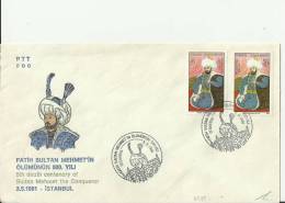 TURKEY 1981 – FDC 500 YEARS OF DEATH OF SULTAN MEHMET THE CONQUEROR W 2 STS OF 10-20 LIRAS ISTAMBUL  MAY 3 RE.TU169 - Cartas & Documentos