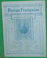 REVUE FRANCAISE N 21 19 02 1911 BELLESSORT LANGLOIS REGNIER REDIER HAREL PELLIEUX SEGARD DUVAL FRANCES JAUMES MARICOURT - Revues Anciennes - Avant 1900