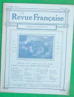 REVUE FRANCAISE N 28 9 04 1911 ACKER REGNIER LAMY FURET ROZ FINETTES POUVILLON BRUGUIERE CAILLARD MAIGUE BLEMONT PAYSANT - Zeitschriften - Vor 1900