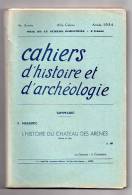CAHIERS D ' HISTOIRE ET D' ARCHEOLOGIE Année 1934 : "Histoire Château Des Arènes...."A Larguier Nimes - Archeology