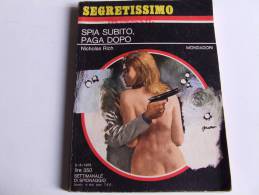 P257 Collana Segretissimo, Mondadori, Spionaggio, Spy Story, N.505, 1973, Spia Subito, Paga Dopo - Thrillers