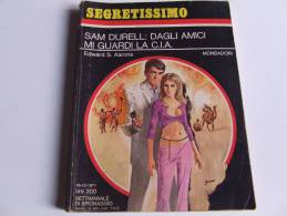 P260 Collana Segretissimo, Mondadori, Spionaggio, Spy Story, N.420, 1971, Sam Durrel Dagli Amici Mi Guardi La C.I.A. - Policíacos Y Suspenso