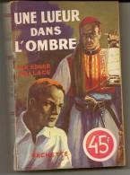 Une LUEUR Dans L Ombre Par Edgar WALLACE . 1955. Collection L'Enigme .Hachette. - Hachette - Point Rouge