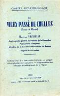 Le Vieux Passé De Chelles (Seine Et Marne), Par Marius VAZEILLES, 1938, Archéologie - Ile-de-France