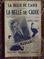 PARTITION - LA BELLE DE CADIX - LUIS MARIANO - FRANCIS LOPEZ - DESSIN LUIS MARIANO - 1946 - Chant Soliste