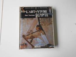 L'ART DE VIVRE DANS L'ANCIENNE EGYPTE  ATLAS - Enciclopedias