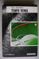PEW/17 Poul Anderson TEMPO VERRA' Andromeda Dall'Oglio 1974/FANTASCIENZA - Sci-Fi & Fantasy