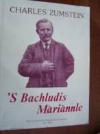 En Alsacien - CHARLES ZUMSTEIN  S BACHLUDIS MARIANNLE - JUIN 1986 Société D Histoire De La HOCHKIRCH - Alsace