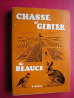 LIVRE CHASSE ET GIBIER DE BEAUCE  R . BEAUR  1971 - Fischen + Jagen