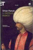 IL CASTELLO BIANCO  PAMUK ORHAN  (PREMIO NOBEL LETTERATURA 2006) - Berühmte Autoren