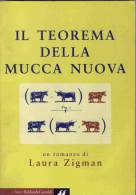 IL TEOREMA DELLA MUCCA NUOVA DI LAURA ZIGMAN  1A Edizione - Other & Unclassified