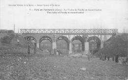 02 FERE EN TARDENOIS LE VIADUC DE PARCHY EN RECONSTRUCTION - Fere En Tardenois