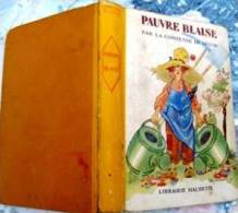 Pauvre BLAISE Comtesse De Segur L  Hachette Illustr. F Lorioux - Brodard-Taupin 1950 - Hachette