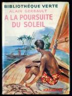 Bibl. VERTE : A La Poursuite Du Soleil //Alain Gerbault [1] - Bibliotheque Verte
