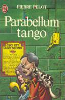 Parabellum Tango  - De Pierre Pelot - J'Ai Lu N° 1048 - 1980 - J'ai Lu