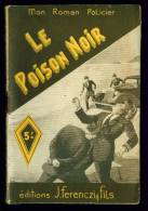 Coll. MON ROMAN POLICIER N°45 : Le Poison Noir //Gabriel Gay - Ferenczi - Ferenczi