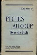 PECHES AU COUP NOUVELLE ECOLE PAR LOUIS MATOUT - Jacht/vissen