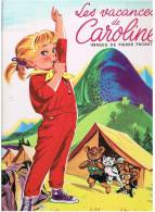 [ENFANTINA]  LES VACANCES DE CAROLINE  IMAGES DE PIERRE PROBST GRANDS ALBUMS HACHETTE  1962 - Hachette