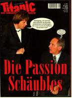 Titanic Zeitschrift  Nr. 4 / 2004 Mit : Die Passion Schäubles - Wurde Kofi Annan Abgehört? - Andere & Zonder Classificatie