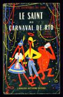 LE SAINT N°39 : Le Saint Au Carnaval De Rio //Leslie Charteris - Couv. Ill. Bernad - Arthème Fayard - Le Saint