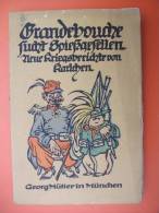 "Grandebouche Sucht Spießgesellen" Neueste Kriegsberichte Der Herren.......von 1915 - Politie En Leger