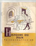 La Récréation N°5 Histoire Du Pain Par J. Merand Editions De L´accueil - 6-12 Anni