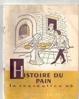 La Récréation N°5 Histoire Du Pain Par J. Merand Editions De L´accueil - 6-12 Ans