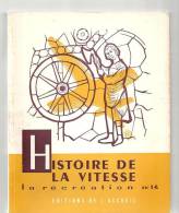 La Récréation N°14 Histoire De La Vitesse Par J. Gaugeard Editions De L´accueil - 6-12 Years Old