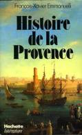 Histoire De La Provence Par François-Xavier Émmanuelli - Provence - Alpes-du-Sud