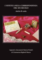 L´ESTETICA NELLA CORRISPONDENZA DELL´OTTOCENTO Di Gianna Mazza Righetti - Philatelie Und Postgeschichte