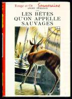 Bibl. ROUGE ET OR SOUVERAINE N°39 : Les Bêtes Qu´on Appelle Sauvages //André Demaison - Bibliotheque Rouge Et Or