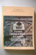 PEX/5 Gelichi FERRARA PRIMA E DOPO IL CASTELLO Spazio Libri Ed.1992/ARCHEOLOGIA - Turismo, Viaggi