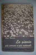 PEX/20 L.Vaccari LE PIANTE PIU' COMUNI E PIU' NOTEVOLI Ed.Libraria It.1943/BOTANICA - Giardinaggio