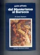 ZEPPEGNO L. "Dal Manierismo Al Barocco". 1° Ed. MONDADORI 1975. - Kunst, Antiek