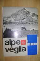 PEX/46  Rainoldi ALPE VEGLIA Club Alpino-Vigevano 1972/Alpinismo/Cianciavero/Solcio - Turismo, Viaggi