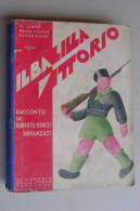 PEX/47 Letture Elementari - F.Davanzati IL BALILLA VITTORIO 1937/FASCISMO/collaudo/Ae Roporto Del Littorio/Gaeta/Treno - Italienisch