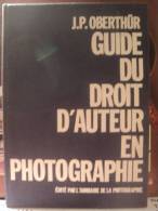 Guide Du Droit D'auteur En Photographie, Par J.P. OBERTHUR 1977 - Fotografie