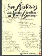 800 Auteurs - Dix Siècles D'écriture En Tarn Et Garonne - Dictionnaire Bio-bibliographique - Midi-Pyrénées