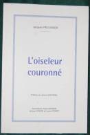 L'oiseleur Couronné, Jacques Pellissier, Illustrations Alain Bisson, Jacques Pinon, Lucien Poret, Montluçon 1984, Envoi - Bourbonnais
