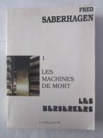 LES BERSERKERS  Tome 1 LES MACHINES DE MORT Par  FRED SABERHAGEN - Fantastic