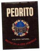 ETIQUETTE - VIN DOUX NATUREL - PEDRITO - COTE VERMEILLE. - Other & Unclassified