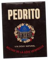 ETIQUETTE - VIN DOUX NATUREL - PEDRITO - COTE VERMEILLE. - Autres & Non Classés