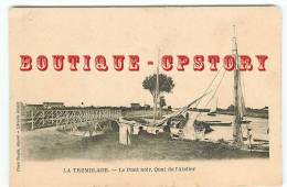 17 - LA TREMBLADE - Visuel Unique Sur D* - Le Pont Noir Quai De L'atelier Cliché 1900 - Bridge - Brucke - Dos Scané - La Tremblade