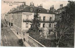 64...PYRENEES ATLANTIQUES...PAU...MAISON DE L ESPERANCE..RUE MONPENSIER.... ..ECRITE. . ... . ‹(•¿• )› - Pau