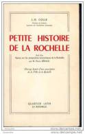Poitou - Charentes - Charente-Maritime - " Petite Histoire De La Rochelle " Par J.-R. Colle - Poitou-Charentes
