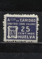 0518-FISCAL GUERRA CIVIL ARBITRIO VIAJEROS HUELVA 25 CENTIMOS.NUEVO.SELLO DE CARIDAD,BENEFICOS,SIN DEFECTOS.FISCAL G - Nationalistische Ausgaben