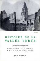 Histoire De La Vallée Verte, Par J. MAURICE, 1975, Cormery, Courçay, Esvres Et Truyes - Centre - Val De Loire